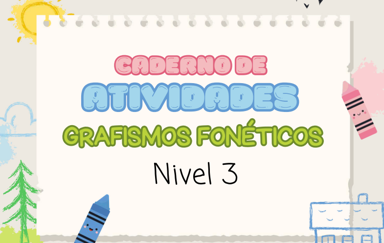 Capa: Caderno de Atividades - Grafismos Fonéticos Nível 3